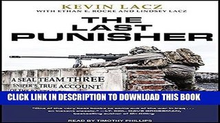 [PDF] The Last Punisher: A SEAL Team THREE Sniper s True Account of the Battle of Ramadi Full Online