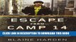 [PDF] Escape from Camp 14: One Man s Remarkable Odyssey from North Korea to Freedom in the West