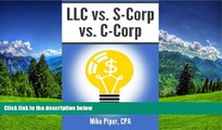 FAVORIT BOOK LLC vs. S-Corp vs. C-Corp: Explained in 100 Pages or Less BOOOK ONLINE