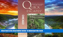 Best books  Quick Escapes Chicago, 5th: 26 Weekend Getaways in and around the Windy City (Quick