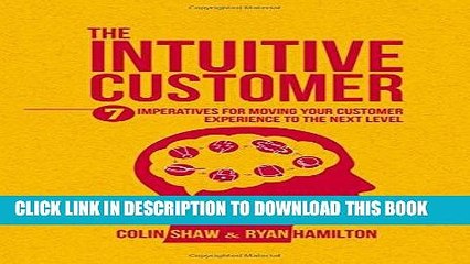 [PDF Kindle] The Intuitive Customer: 7 Imperatives For Moving Your Customer Experience to the Next