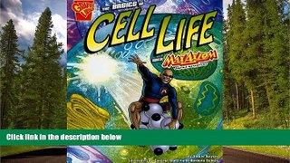 READ PDF [DOWNLOAD] The Basics of Cell Life with Max Axiom, Super Scientist (Graphic Science) BOOK