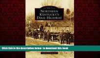 liberty books  Northern Kentucky s Dixie Highway (Images of America) BOOOK ONLINE