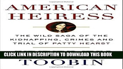 [PDF] American Heiress: The Wild Saga of the Kidnapping, Crimes and Trial of Patty Hearst Popular