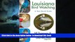 Best book  Louisiana Bird Watching: A Year-Round Guide [DOWNLOAD] ONLINE