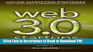 Read Web 3.0 Startups: Online Marketing Strategies for Launching   Promoting any Business on the