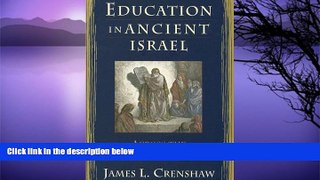 Buy NOW  Education in Ancient Israel: Across the Deadening Silence (The Anchor Yale Bible