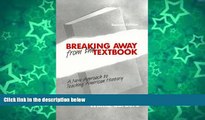 Deals in Books  Breaking Away from the Textbook: A New Approach to Teaching American History