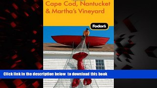 Read book  Fodor s Cape Cod, Nantucket   Martha s Vineyard (Travel Guide) BOOOK ONLINE