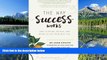 FAVORIT BOOK The Way Success Works: How to Decide, Believe, and Begin to Live Your Best Life BOOOK
