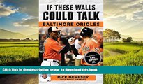 Best book  If These Walls Could Talk: Balitimore Orioles: Stories from the Baltimore Orioles