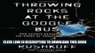 [PDF Kindle] Throwing Rocks at the Google Bus: How Growth Became the Enemy of Prosperity Ebook
