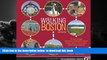 Best book  Walking Boston: 34 Tours Through Beantown s Cobblestone Streets, Historic Districts,