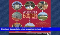 Best books  Walking Boston: 34 Tours Through Beantown s Cobblestone Streets, Historic Districts,