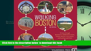 GET PDFbook  Walking Boston: 34 Tours Through Beantown s Cobblestone Streets, Historic Districts,