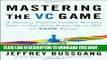 [PDF Kindle] Mastering the VC Game: A Venture Capital Insider Reveals How to Get from Start-up to