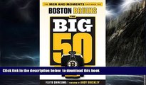 GET PDFbooks  The Big 50: Boston Bruins: The Men and Moments that Made the Boston Bruins