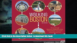 Read book  Walking Boston: 34 Tours Through Beantown s Cobblestone Streets, Historic Districts,