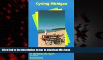Read book  Cycling Michigan: The 30 Best Road Routes in Western Michigan (Cycling Tours)