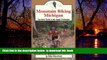 Best books  Mountain Biking Michigan: The Best Trails in the Upper Peninsula (Mountain Biking