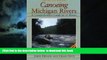 Read book  Canoeing Michigan Rivers:  A Comprehensive Guide to 45 Rivers BOOOK ONLINE