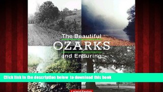 liberty book  The Beautiful and Enduring Ozarks [DOWNLOAD] ONLINE