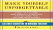 [PDF] Make Yourself Unforgettable: How to Become the Person Everyone Remembers and No One Can