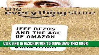 [PDF] The Everything Store: Jeff Bezos and the Age of Amazon Popular Collection