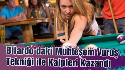 Bilardo’daki Muhteşem Vuruş Tekniği ile Kalpleri Kazandı