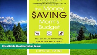 READ book The Money Saving Mom s Budget: Slash Your Spending, Pay Down Your Debt, Streamline Your