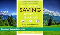 READ book The Money Saving Mom s Budget: Slash Your Spending, Pay Down Your Debt, Streamline Your