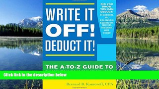 READ book Write It Off! Deduct It!: The A-to-Z Guide to Tax Deductions for Home-Based Businesses