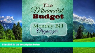 READ PDF [DOWNLOAD] The Minimalist Budget Monthly Bill Organizer (Financial Planning Made Easy)
