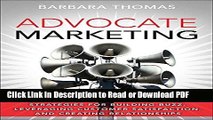 Read Advocate Marketing: Strategies for Building Buzz, Leveraging Customer Satisfaction, and