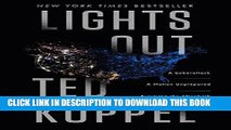 [PDF] FREE Lights Out: A Cyberattack, A Nation Unprepared, Surviving the Aftermath [Download] Online
