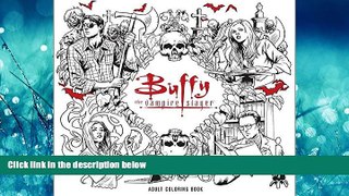 READ book Buffy the Vampire Slayer Adult Coloring Book READ ONLINE