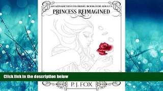 READ THE NEW BOOK  Princess Reimagined: An Advanced Coloring Book for Adults BOOK ONLINE