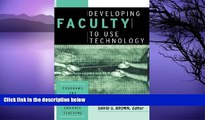 Deals in Books  Developing Faculty to Use Technology: Programs and Strategies to Enhance Teaching