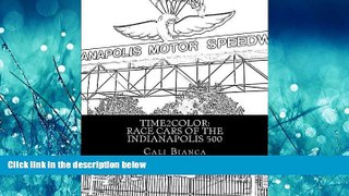 READ THE NEW BOOK  Time2Color: A History of Indy Cars: An Adult Coloring Book (Time2Color Adult