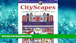 READ THE NEW BOOK  Creative Haven CityScapes: A Coloring Book with a Hidden Picture Twist (Adult