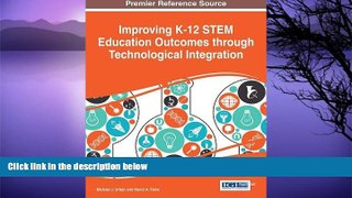 Buy NOW  Improving K-12 STEM Education Outcomes through Technological Integration (Advances in