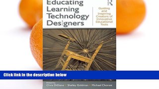 Buy NOW  Educating Learning Technology Designers: Guiding and Inspiring Creators of Innovative