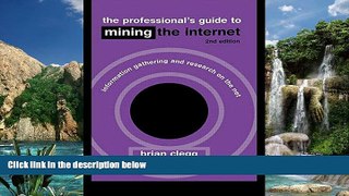 Deals in Books  The Professional s Guide to Mining the Internet: Infromation Gathering and