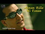 Aenan Billo Ni Tenun (HD) | Harbhajan Shera | Popular Punjabi Song | Top Punjabi Songs