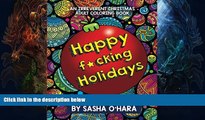 READ book Happy f*cking Holidays: An Irreverent Christmas Adult Coloring Book (Irreverent Book