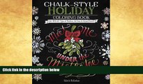 READ THE NEW BOOK Chalk-Style Holiday Coloring Book: Color with All Types of Markers, Gel Pens