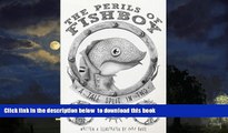 Read book  The Perils of Fishboy: A Tale Split in Two BOOOK ONLINE