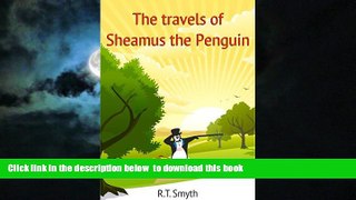 Read books  The Travels of Sheamus the Penguin BOOOK ONLINE
