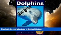 Best book  Dolphins For Kids - Amazing Animals Books for Young Readers [DOWNLOAD] ONLINE