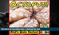 Best book  Octopus! Children s Quiz Book (Octopi Photos and Learning Series) Octopi Facts